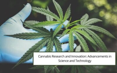 Cannabis Research and Innovation: Advancements in Science and Technology