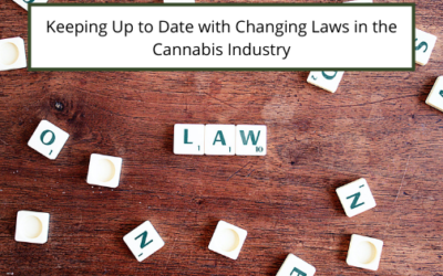 Keeping Up to Date with Changing Laws in the Cannabis Industry