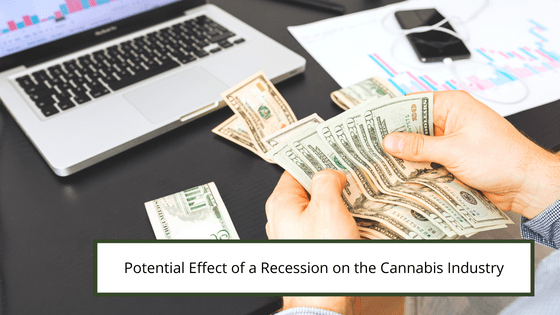 Potential Effect of a Recession on the Cannabis Industry